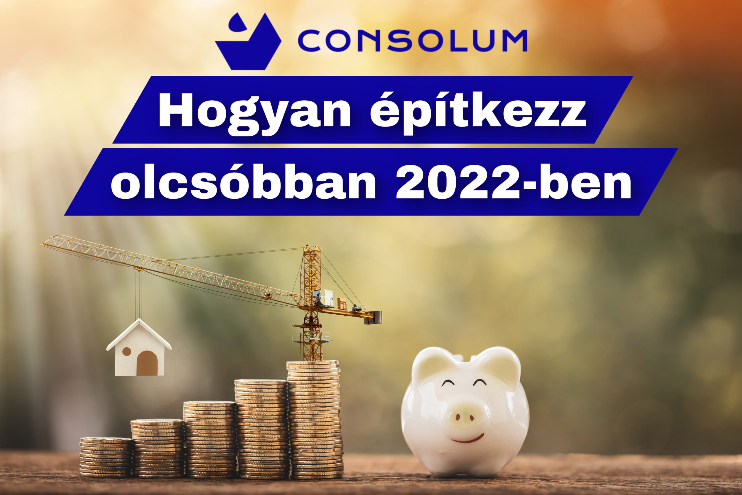 Hogyan építkezz olcsóbban 2022-ben! Van hozzá 7 tippünk, még a tervezés előtt!